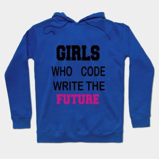 Girls who code Write the future Hoodie